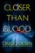 Closer Than Blood