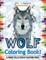 Wolf Coloring Book! A Unique Collection Of Coloring Pages