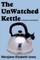 The Unwatched Kettle