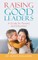 Raising Good Leaders