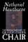 The Whole History of Grandfather's Chair by Nathaniel Hawthorne, Fiction, Classics