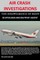 AIR CRASH INVESTIGATIONS - THE DISAPPEARANCE OF MH370 - Did Captain Zaharie Ahmad Shah prevent a disaster?