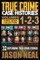 True Crime Case Histories - (Books 1, 2, & 3)