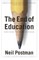 The End of Education
