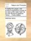 A Method for Prayer, with Scripture-Expressions Proper to Be Used Under Each Head. by the Late Reverend Matthew Henry, ... a New Edition.