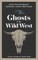 Ghosts of the Wild West