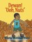 Dewan! Ooh, Nuts