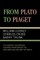 From Plato To Piaget