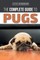 The Complete Guide to Pugs