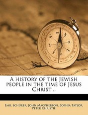 A History of the Jewish People in the Time of Jesus Christ .. Volume 1 PT.1