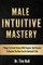 Male Intuitive Mastery