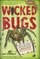 Wicked Bugs (Young Readers Edition)
