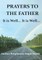 Prayers to the Father It Is Well... It Is Well
