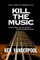 Kill The Music