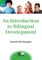 An Introduction to Bilingual Development