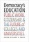 Democracy's Education