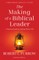 The Making of a Biblical Leader