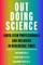 Out Doing Science