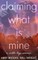 Claiming What Is Mine