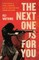The Next One Is for You