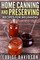 Home Canning and Preserving Recipes for Beginners ***Color Edition***