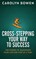 Cross-Stepping Your Way To Success