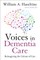Voices in Dementia Care