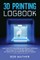 3D Printing Logbook