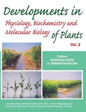 Developments in Physiology, Biochemistry and Molecular Biology of Plants Vol. Developments in Physiology, Biochemistry and Molecular Biology of Plants Vol.