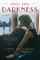 Into the Darkness