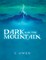 Dark Was the Mountain