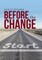 Before the Change