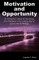 Motivation and Opportunity