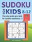 Sudoku for Kids 8-12 - The Only Guide You Need for Sudoku Excellence - 5