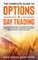 The Complete Guide to Options & Day Trading