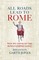 All Roads Lead to Rome