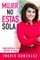 Mujer, No Estas Sola