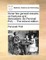 Some Few General Remarks on Fractures and Dislocations. by Percivall Pott, ... the Second Edition.