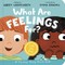 What Are Feelings For? Board Book