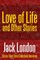 Love of Life & Other Stories
