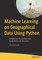 Machine Learning on Geographical Data Using Python