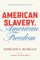 American Slavery, American Freedom
