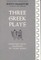 Three Greek Plays