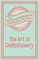 The Art of Confectionery