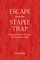 Escape from the Staple Trap