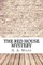 The Red House Mystery