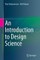 An Introduction to Design Science