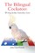 The Bilingual Cockatoo