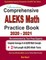 Comprehensive ALEKS Math Practice Book 2020 - 2021