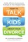 How to Talk to Your Kids about Your Divorce